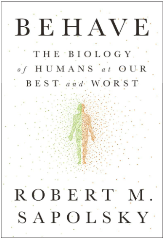 Behave: The Biology of Humans at our Best and Worst book cover